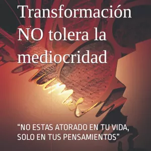 Imagen de portada para Ebook La transformación NO tolera la mediocridad