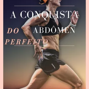 Imagem de capa para o Ebook A conquista do abdomên perfeito
