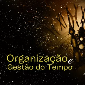 Imagem do curso Organização e Gestão de Tempo: Menos correria, mais equilíbrio e tempo para o que realmente importa.