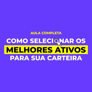 Imagem de capa para o Curso online Como selecionar os melhores ativos para sua carteira