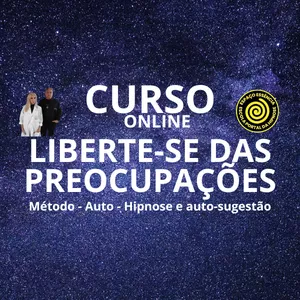 Imagem de capa para o Curso online LIBERTE-SE DAS PREOCUPAÇÕES COM AUTO-HIPNOSE E REPROGRAMAÇÃO MENTAL