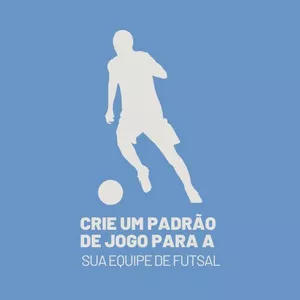 Imagem de capa para o Curso online Aula "Como Criar um Padrão de Jogo para Sua Equipe de Futsal"