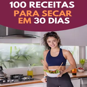 Imagem de capa para o Ebook 100 RECEITAS PARA SECAR EM 30 DIAS 