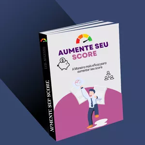 Curso Aumente seu Score: A Maneira mais Eficaz para Aumentar seu Score