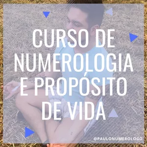 Imagem principal do produto CURSO DE NUMEROLOGIA COM PROPÓSITO DE VIDA POR @PAULONUMEROLOGO
