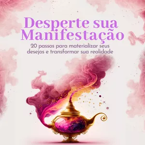 Imagem do curso Desperte sua Manifestação - 20 passos para materializar seus desejos e transformar sua realidade