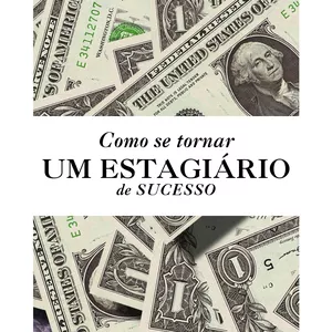 Imagem de capa para o Ebook Como se Tornar um Estagiário de Sucesso