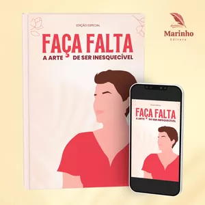 Imagem de capa para o Ebook Faça Falta: A arte de ser inesquecível