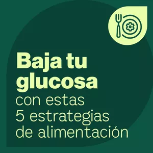 Imagen de portada para Curso online Baja tu glucosa con 5 estrategias de alimentación