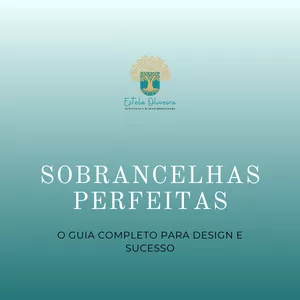 Sobrancelhas Perfeitas: O guia completo para Design e Sucesso