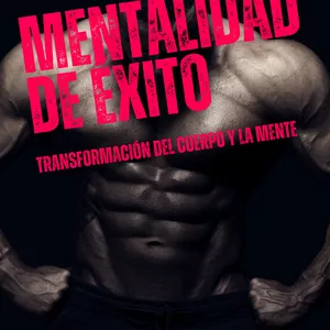 Imagen de portada para Ebook Mentalidad de éxito - Transformación del cuerpo y la mente