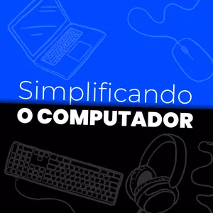 Imagem de capa para o Curso online Simplificando o Computador [6 MESES]