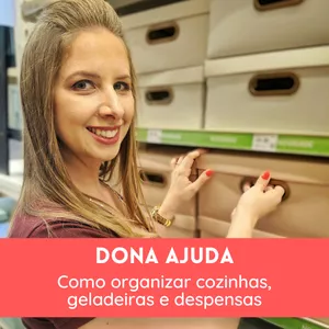 CASA ORGANIZADA - COMO ORGANIZAR A COZINHA, DESPENSA E GELADEIRA