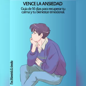 Imagen de portada para Ebook VENCE LA ANSIEDAD: Guía de 16 días para recuperar tu calma y bienestar emocional.