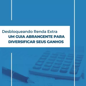 Imagem de capa para o Ebook Desbloqueando Renda Extra: Um Guia Abrangente para Diversificar Seus Ganhos
