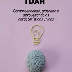 Imagem de capa para o Ebook Desvendando o TDAH: Compreendendo, tratando e aproveitando as características únicas