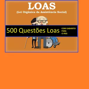 Imagem de capa para o Ebook PDF 500 Questões Para INSS Assunto LOAS Lei 8.742/1993