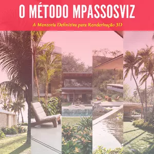 Imagem de capa para o Curso online O Método MPASSOSVIZ – A Mentoria Definitiva para Renderização 3D