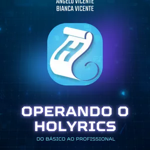 Imagem de capa para o Ebook Operando o Holyrics – Do Básico ao Profissional
