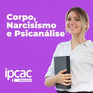 Imagem de capa para o Curso online Corpo, Narcisismo e Psicanálise
