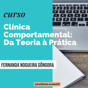 Imagem de capa para o Curso online CURSO CLÍNICA COMPORTAMENTAL: da teoria à prática