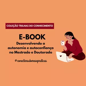 Imagem de capa para o Ebook Ebook - Desenvolvendo a autonomia e autoconfiança no Mestrado e Doutorado