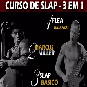 Curso CURSOS DE SLAP (3 EM 1) - FLEA (RED HOT CHILLI PEPPERS) + MARCUS MILLER + BÁSICO 