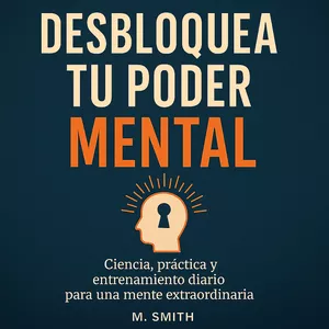 Imagen de portada para Ebook Desbloquea Tu Poder Mental – Ciencia y entrenamiento para una mente extraordinaria