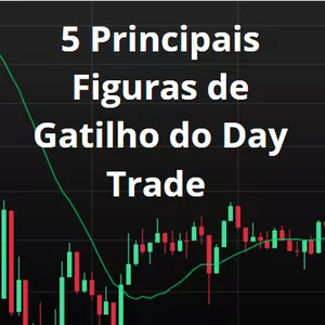 Imagem de capa para o Ebook 5 Principais Figuras de Gatilho do Day Trade
