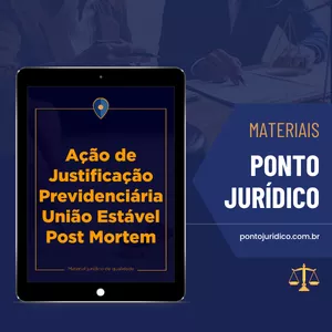 Imagem de Ação de Justificação Previdenciária - União Estável Post Mortem - Material p/ Advogados - Atualizado 2025 criado por Ponto Jurídico na hotmart