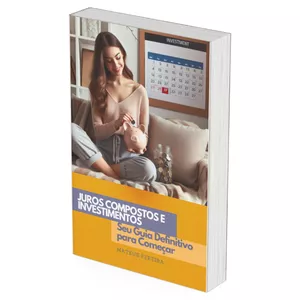Imagem de capa para o Ebook Juros Compostos e Investimentos: Seu Guia Definitivo para Começar
