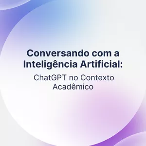 Imagem de capa para o Ebook Conversando com a Inteligência Artificial: Chat GPT no Contexto Acadêmico