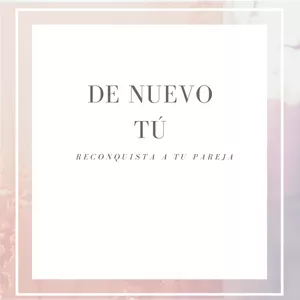 Imagen de portada para Ebook De Nuevo Tú: Reconquistando a tu pareja