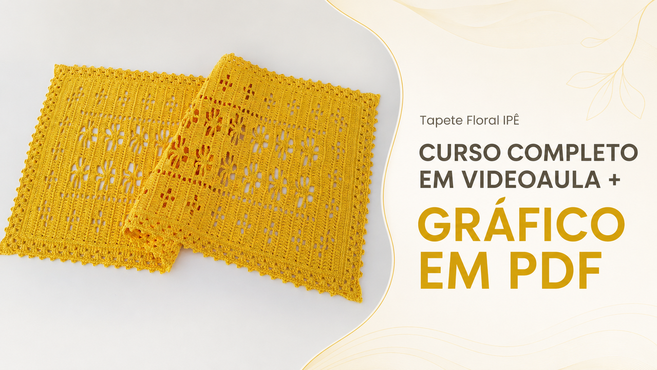 Curso Tapete Floral Ipê em crochê