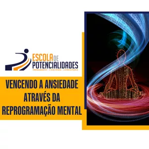 Imagem de capa para o Curso online VENCENDO A ANSIEDADE ATRAVÉS DA REPROGRAMAÇÃO MENTAL