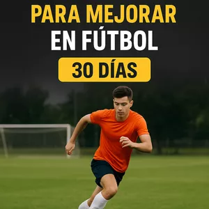 Imagen de portada para Ebook Plan de Entrenamiento para Mejorar en Fútbol (30 días)”