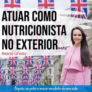 Mentoria: atuar como nutricionista no exterior (Reino Unido)