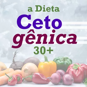 Imagem de capa para o Ebook Dieta Cetogênica 30+