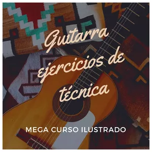 Imagen de portada para Ebook Guitarra ejercicios de técnica  MEGA CURSO ilustrado 