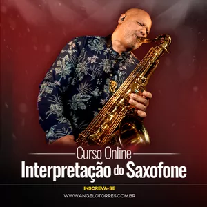 Imagem de capa para o Curso online Curso de Sax - Interpretação do Saxofone (Angelo Torres)