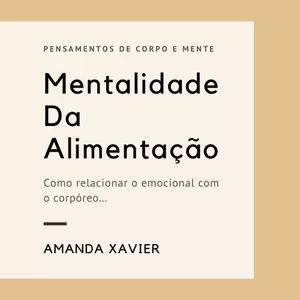 Imagem de A mentalidade da alimentação criado por Amanda Xavier na hotmart