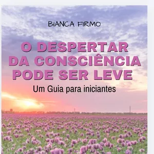 Imagem de capa para o Ebook O despertar da consciência pode ser leve - um guia para iniciantes 