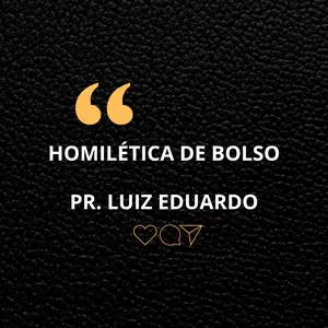 Homilética de Bolso - Um Guia Direto ao Ponto por Luiz Eduardo de Souza Nunes