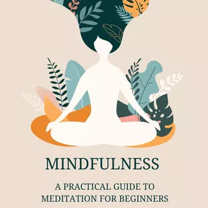 Cover image for Ebook The Art of Mindfulness: A  Practical Guide to Meditation for  Beginners