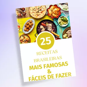 Imagem de capa para o Ebook 25 RECEITAS BRASILEIRAS MAIS FAMOSAS &amp; FÁCEIS DE FAZER