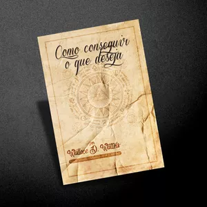 Imagem de capa para o Ebook Wallace D. Wattles | (1907) COMO CONSEGUIR O QUE DESEJA
