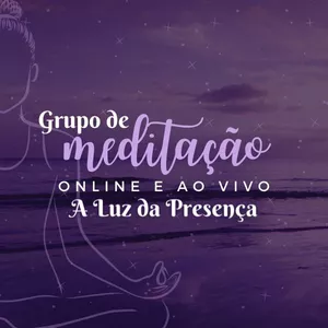 Imagem de capa para o Curso online Grupo de Meditação Online e ao Vivo: A Luz da Presença
