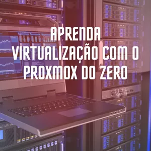 Imagem do curso Aprenda a Virtualizar do Zero com o Proxmox