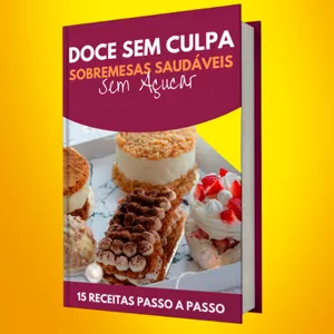 Imagem de capa para o Ebook Doce Sem Culpa Sobremesas Saudáveis Sem Açucar