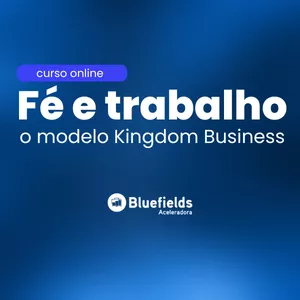 Curso Curso de fé e trabalho: o modelo Kingdom Business 